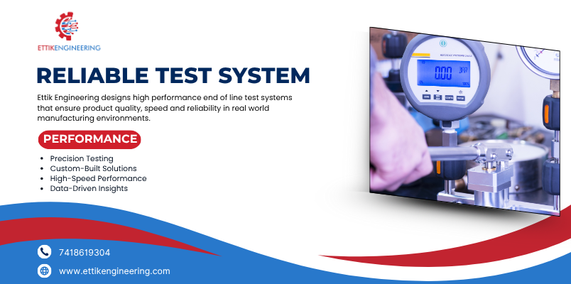 Ettik Engineering Builds Reliable End-of-Line Test Systems