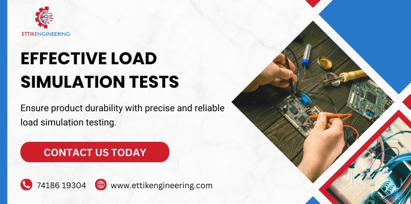 Reliable load simulation tests by EttikEngineering for accurate performance.
